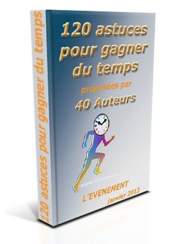 120 astuces pour gagner du temps